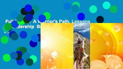Full E-book  A Warrior's Path, Lessons In Leadership  Best Sellers Rank : #1