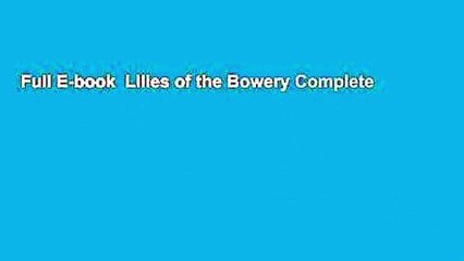 Full E-book  Lilies of the Bowery Complete
