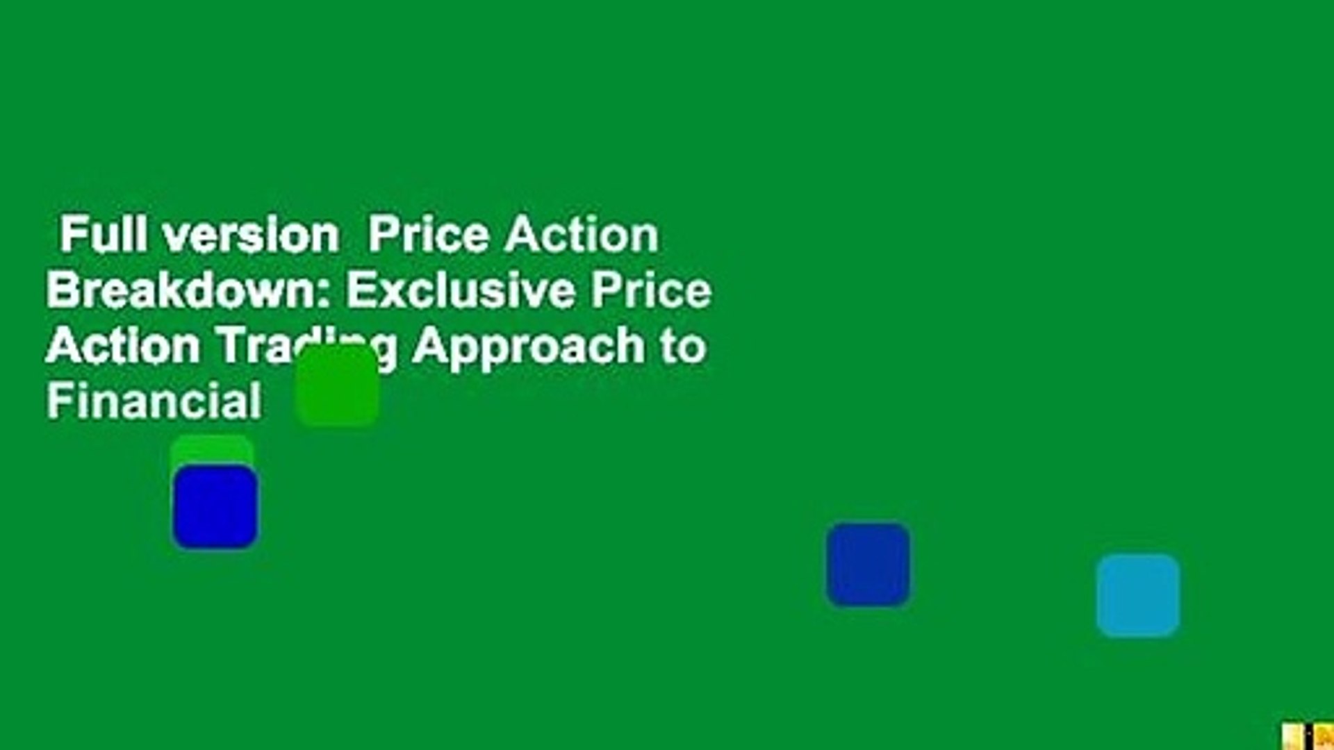 Full Version Price Action Breakdown Exclusive Price Action Trading Approach To Financial Video Dailymotion