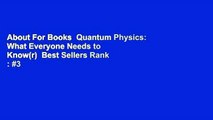About For Books  Quantum Physics: What Everyone Needs to Know(r)  Best Sellers Rank : #3