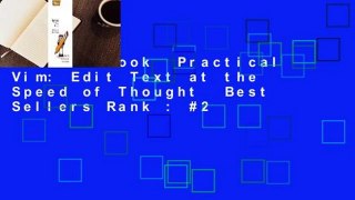 Full E-book  Practical Vim: Edit Text at the Speed of Thought  Best Sellers Rank : #2