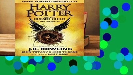 [Read] Harry Potter and the Cursed Child - Parts One   Two: The Official Script Book of the