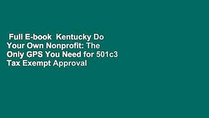 Full E-book  Kentucky Do Your Own Nonprofit: The Only GPS You Need for 501c3 Tax Exempt Approval