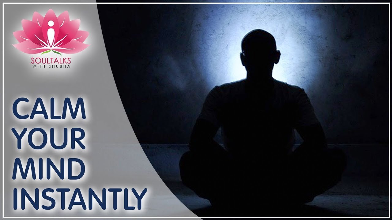 How Can I Stay Calm In Stressful Situations? | Calm Your Mind Instantly - Soultalks With Shubha