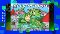 Full version  Baby Dragons: An Adult Coloring Book with Adorable Dragon Babies, Cute Fantasy