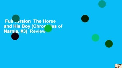 Full version  The Horse and His Boy (Chronicles of Narnia, #3)  Review