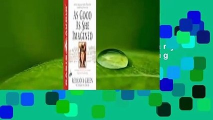 Full E-book  As Good As She Imagined (Library Edition): The Redeeming Story of the Angel of