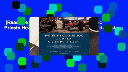 [Read] Heroism and Genius: How Catholic Priests Helped Build-and Can Help Rebuild-Western