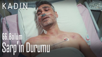 Sarp'ın durumu - Kadın 66. Bölüm