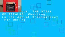 Full E-book  THE STATE OF AFFAIRS: Cheating in the Age of Transparency  For Online