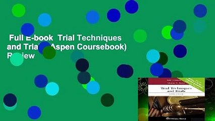 Full E-book  Trial Techniques and Trials (Aspen Coursebook)  Review