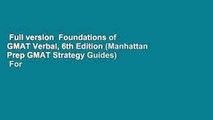 Full version  Foundations of GMAT Verbal, 6th Edition (Manhattan Prep GMAT Strategy Guides)  For