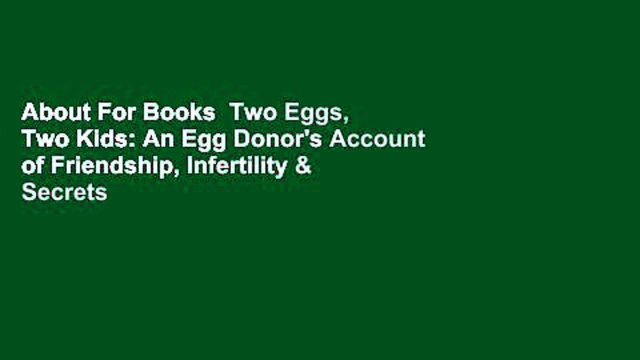 About For Books  Two Eggs, Two Kids: An Egg Donor's Account of Friendship, Infertility & Secrets
