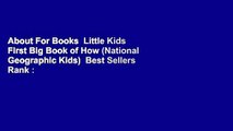 About For Books  Little Kids First Big Book of How (National Geographic Kids)  Best Sellers Rank :