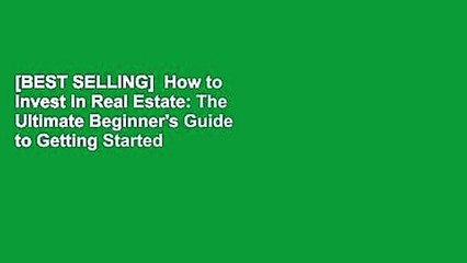[BEST SELLING]  How to Invest in Real Estate: The Ultimate Beginner's Guide to Getting Started
