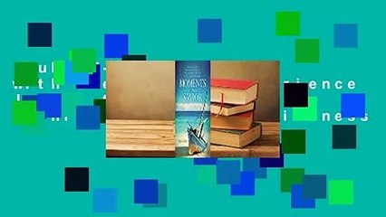 Full E-book  Moments with the Savior: Experience Jesus, the kindness in his face, the forgiveness