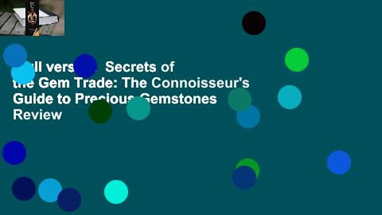 Full version  Secrets of the Gem Trade: The Connoisseur's Guide to Precious Gemstones  Review