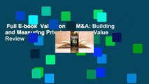 Full E-book  Valuation for M&A: Building and Measuring Private Company Value  Review