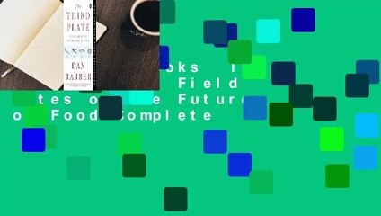 About For Books  The Third Plate: Field Notes on the Future of Food Complete