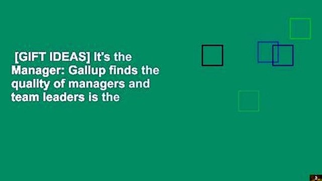 [GIFT IDEAS] It's the Manager: Gallup finds the quality of managers and team leaders is the