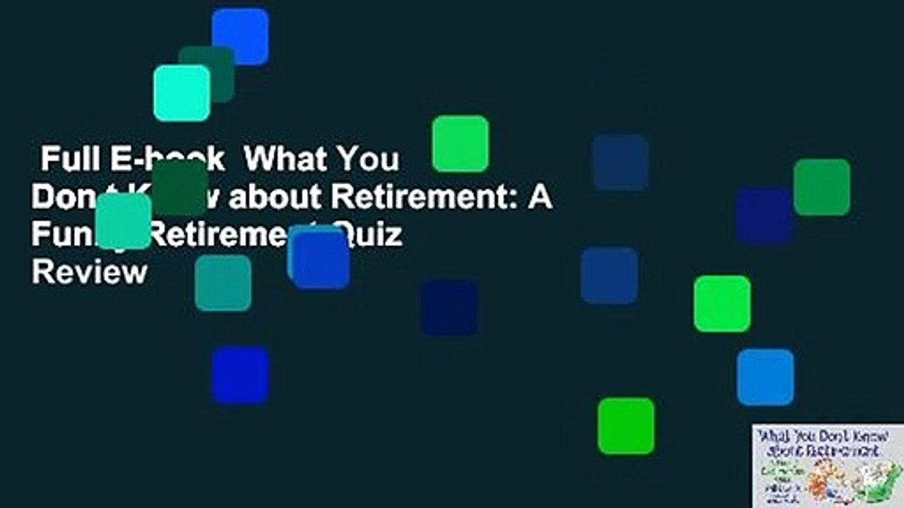 Full E-book  What You Don t Know about Retirement: A Funny Retirement Quiz  Review