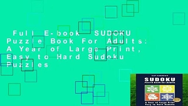 Full E-book SUDOKU Puzzle Book For Adults: A Year of Large Print, Easy to Hard Sudoku Puzzles