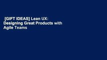 [GIFT IDEAS] Lean UX: Designing Great Products with Agile Teams