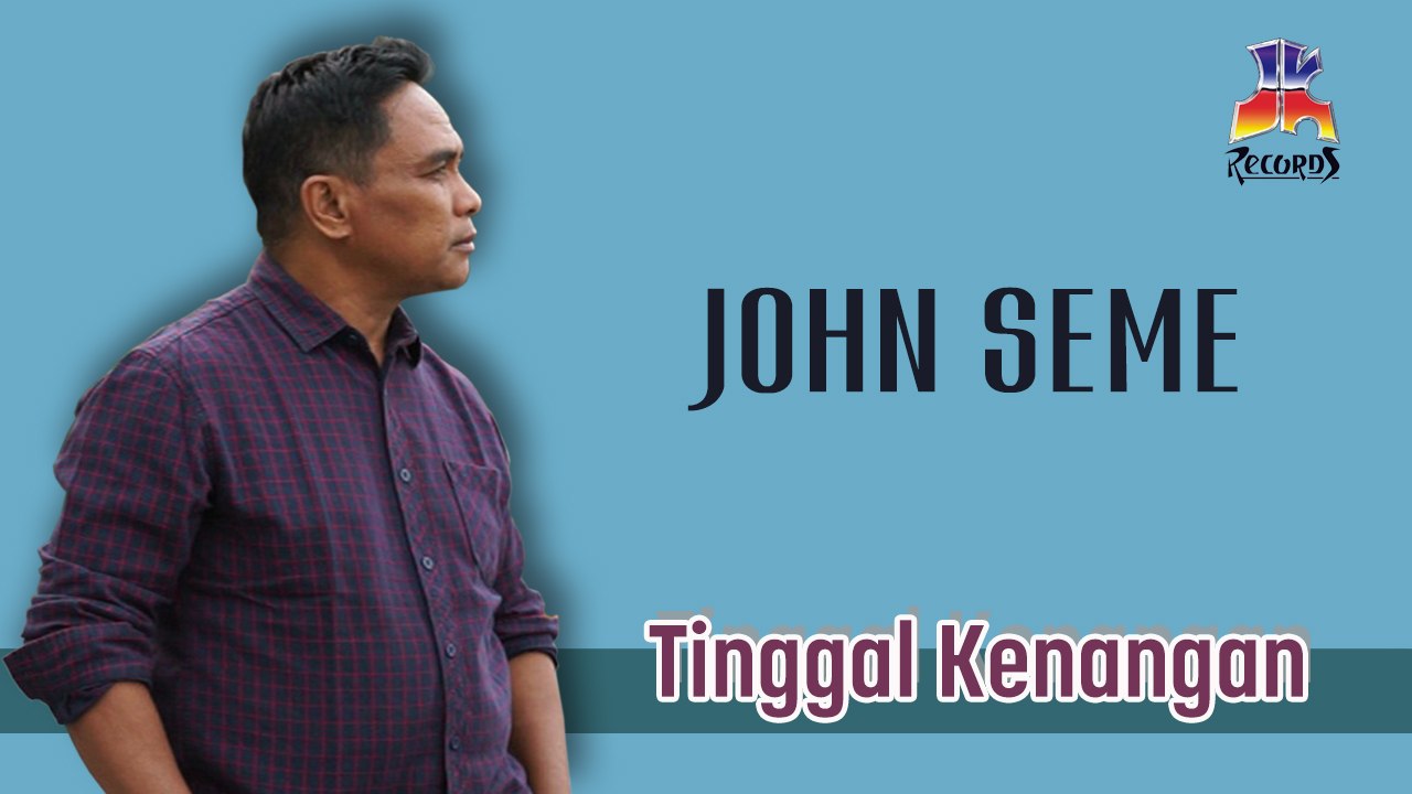 John Seme - Tinggal Kenangan (Official Lyric Vi...