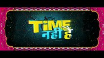 Life Mein Time Nahi Hai Kisi Ko - Official Trailer | Krushna Abhishek, Rajneesh Duggal, Yuvika C