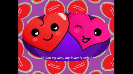 I love being with you my love, my heart is only happiness! [Quotes and Poems]