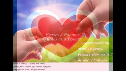 I want to unite my heart to yours, I love you! [Quotes and Poems]