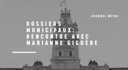 Dossiers municipaux - rencontre avec Marianne Giguère
