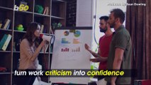 Turn Work Criticism into Confidence with These 5 Tips