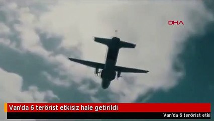 Van'da 6 terörist etkisiz hale getirildi