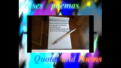 Don't look for me anymore, you lose me, it's all over... [Quotes and Poems]