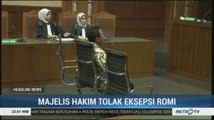 Majelis Hakim Tolak Eksepsi Romi