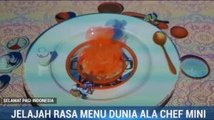 Jelajah Kuliner Dunia ala Chef Mini