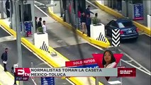 Normalistas toman caseta en la México Toluca