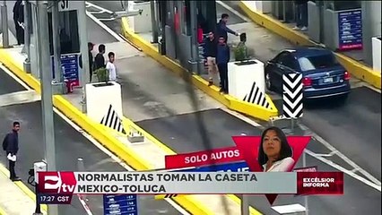 Normalistas toman caseta en la México Toluca