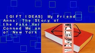 [GIFT IDEAS] My Friend Anna: The Story of the Fake Heiress Who Conned Me and Half of New York City