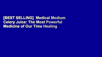 [BEST SELLING]  Medical Medium Celery Juice: The Most Powerful Medicine of Our Time Healing