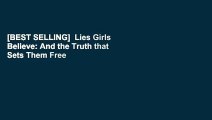 [BEST SELLING]  Lies Girls Believe: And the Truth that Sets Them Free
