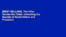 [BEST SELLING]  The Killer Across the Table: Unlocking the Secrets of Serial Killers and Predators