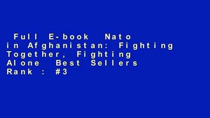 Full E-book  Nato in Afghanistan: Fighting Together, Fighting Alone  Best Sellers Rank : #3