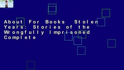 About For Books  Stolen Years: Stories of the Wrongfully Imprisoned Complete