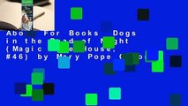 About For Books  Dogs in the Dead of Night (Magic Tree House, #46) by Mary Pope Osborne