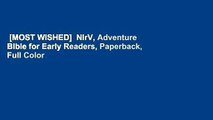 [MOST WISHED]  NIrV, Adventure Bible for Early Readers, Paperback, Full Color