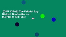 [GIFT IDEAS] The Faithful Spy: Dietrich Bonhoeffer and the Plot to Kill Hitler