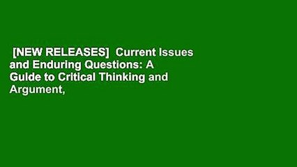 [NEW RELEASES]  Current Issues and Enduring Questions: A Guide to Critical Thinking and Argument,