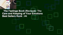 The Feelings Book (Revised): The Care and Keeping of Your Emotions  Best Sellers Rank : #4